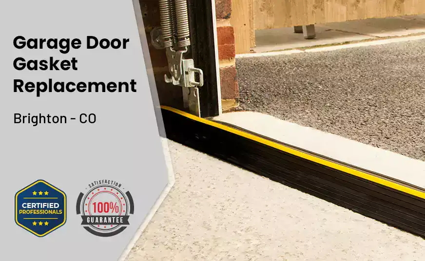 Garage Door Gasket Replacement&nbsp; Brighton - CO 