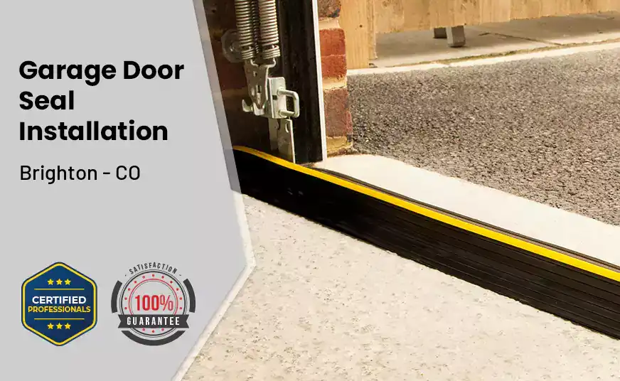 Garage Door Seal Installation&nbsp; Brighton - CO 